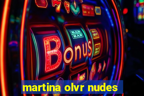 martina olvr nudes